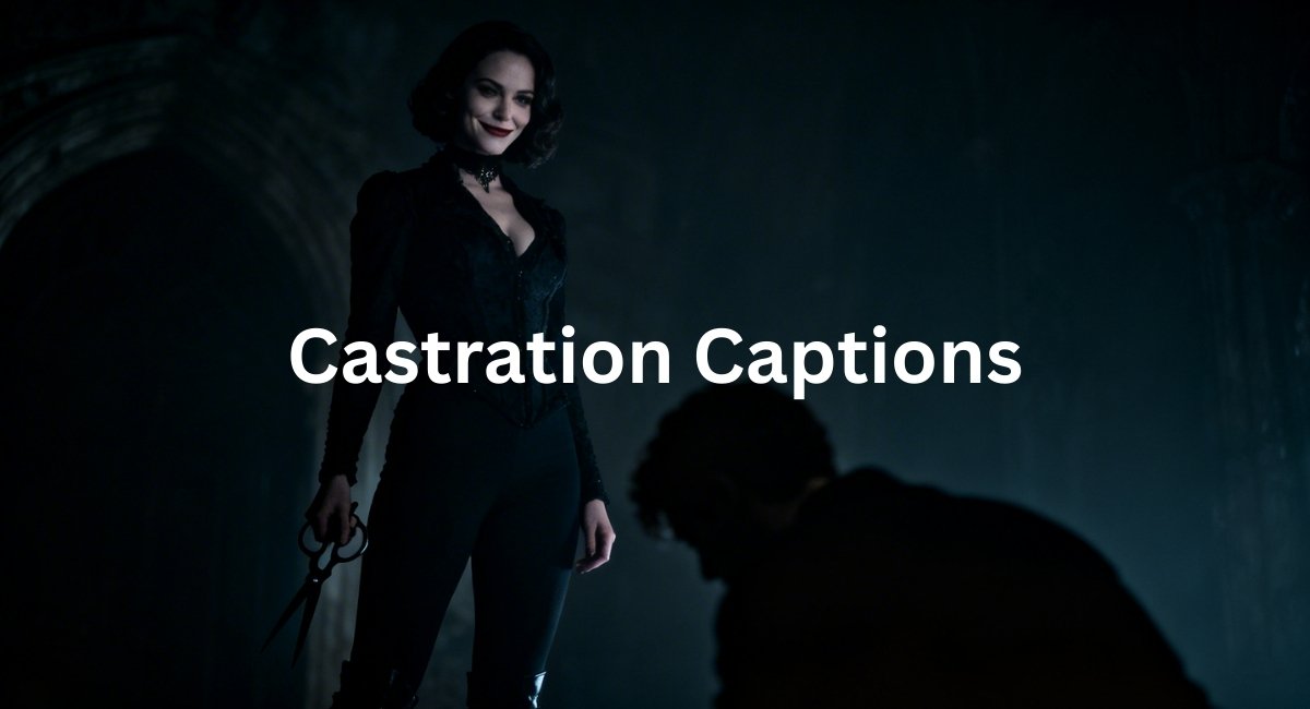 250+ Castration Captions Dark, Bold & Thought-Provoking Lines
