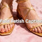 586+ Foot Fetish Captions for Instagram