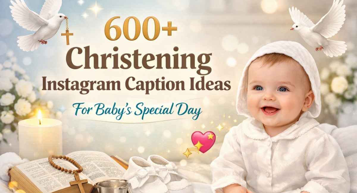 600+ Christening Instagram Caption Ideas For Baby’s Special Day